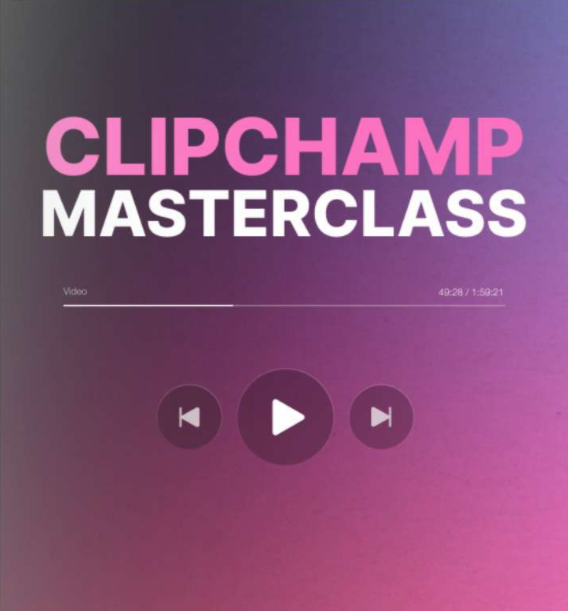 clipChamp masterclass