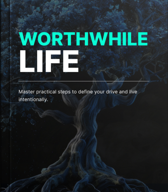 worthwhile life